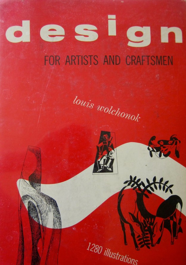 Design for Artists and Craftsmen by Louis Wolchonok, 1953, Dover Publications