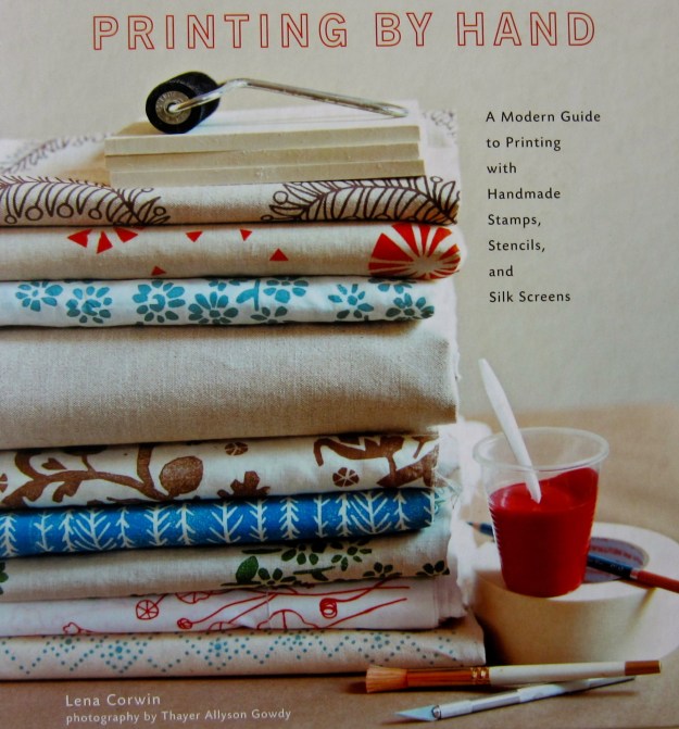 Printing by Hand by Lena Corwin, 2008, Stewart Tabori & Chang STC Craft